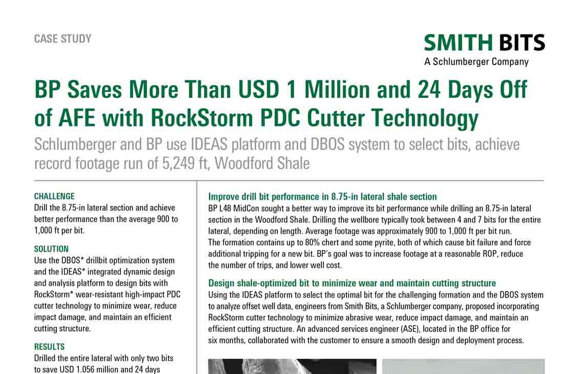 BP Saves More Than USD 1 Million and 24 Days OFF of AFE with RockStorm PDC Cutter Technology - Schlumberger and BP use IDEAS platform and DBOS system to select bits, achieve record footage run of 5,249 ft, Woodford Shale - Case Study
