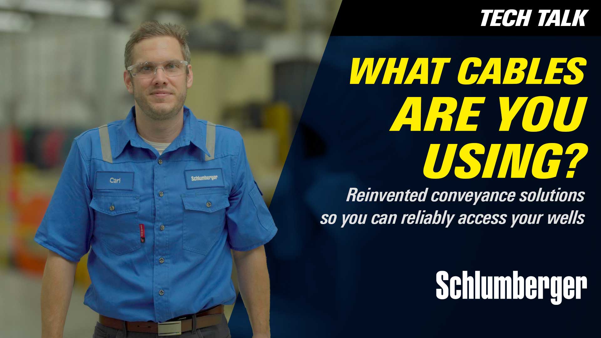 Schlumberger's engineered cables address conventional limitations, so you can reliably access wells to achieve your objectives safer, faster, and at lower cost.